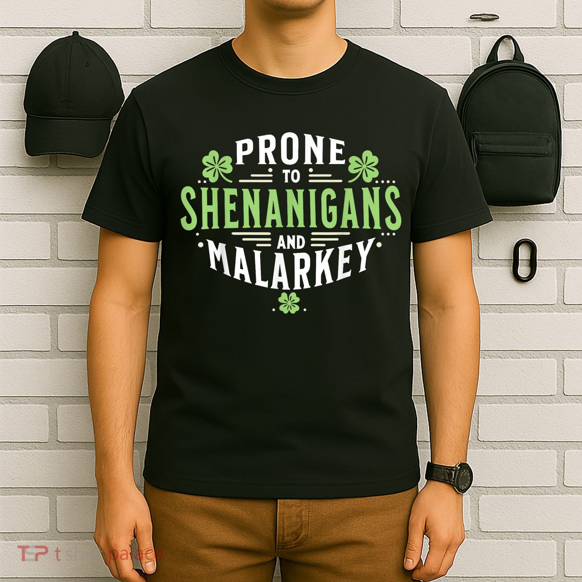 Prone To Shenanigans & Malarkey Fun Clovers St Patrick’S Day T-Shirt