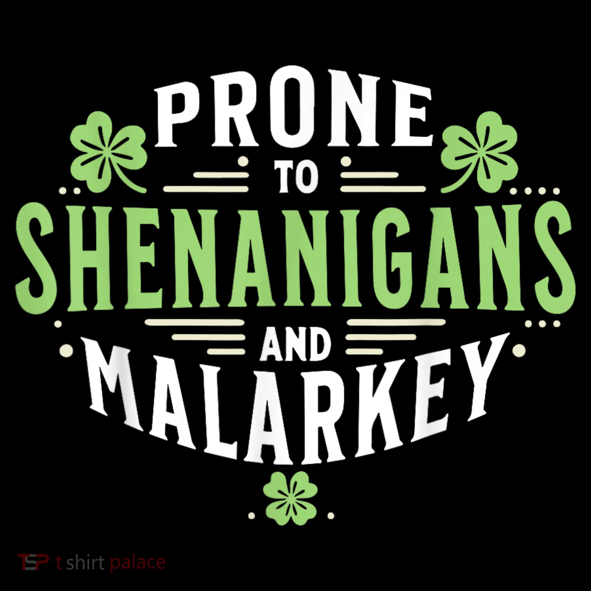 Prone To Shenanigans & Malarkey Fun Clovers St Patrick’S Day Toddler Hoodie