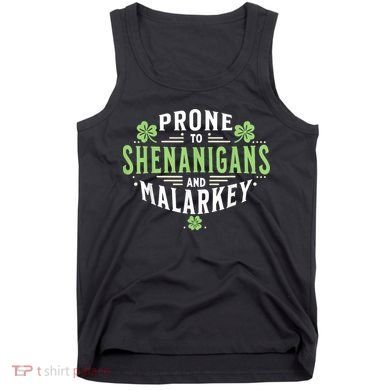 Prone To Shenanigans & Malarkey Fun Clovers St Patrick’S Day Tank Top