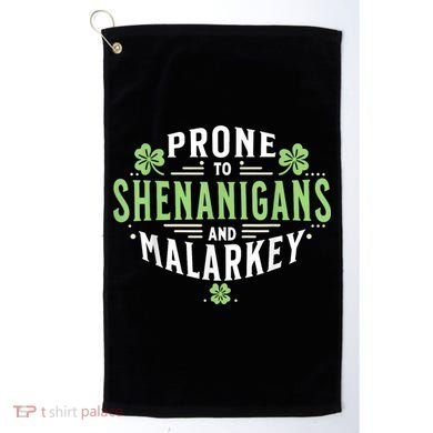 Prone To Shenanigans & Malarkey Fun Clovers St Patrick’S Day Golf Towel