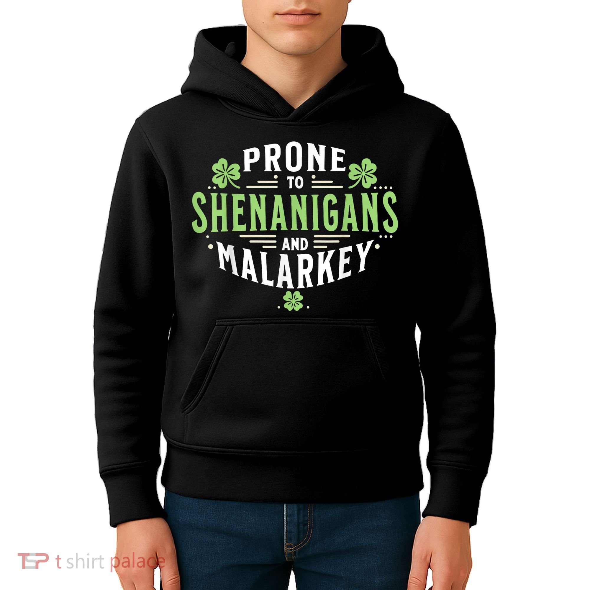 Prone To Shenanigans & Malarkey Fun Clovers St Patrick’S Day Kids Hoodie
