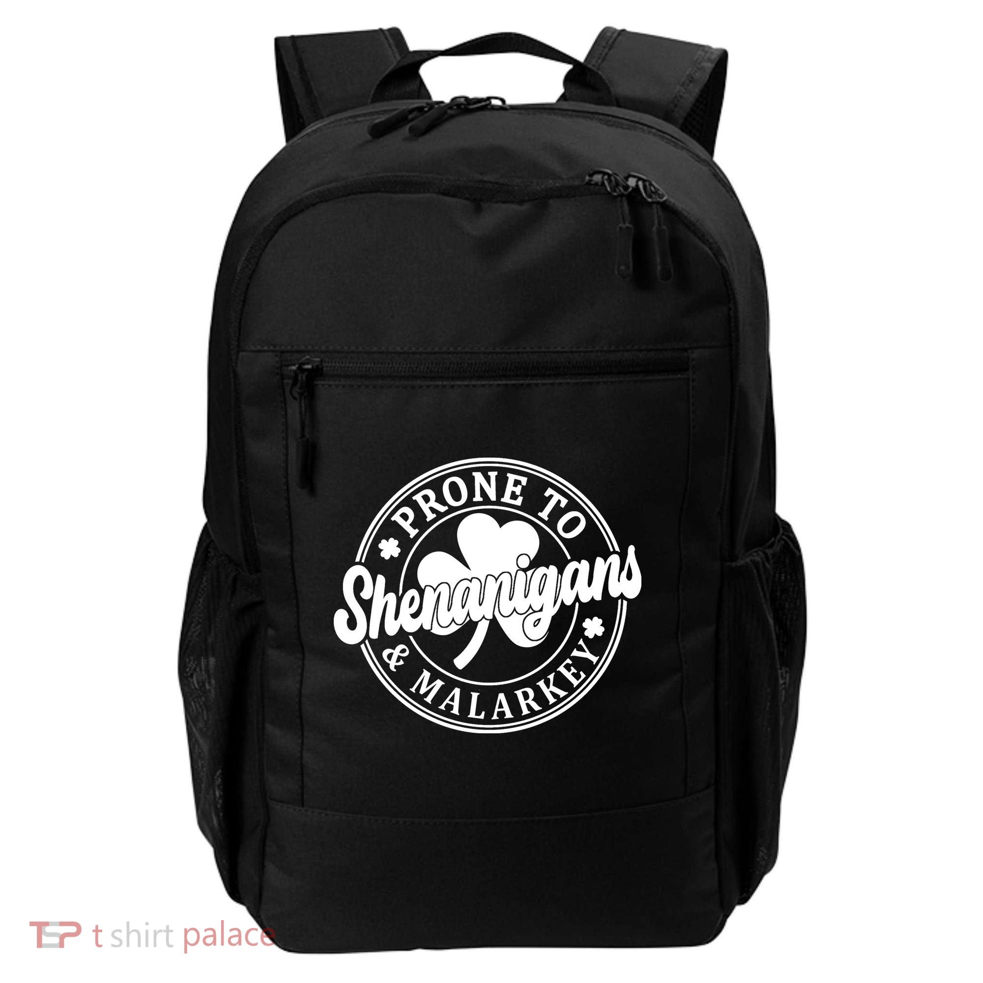Prone To Shenanigans Malarkey St Patricks Day Backpack
