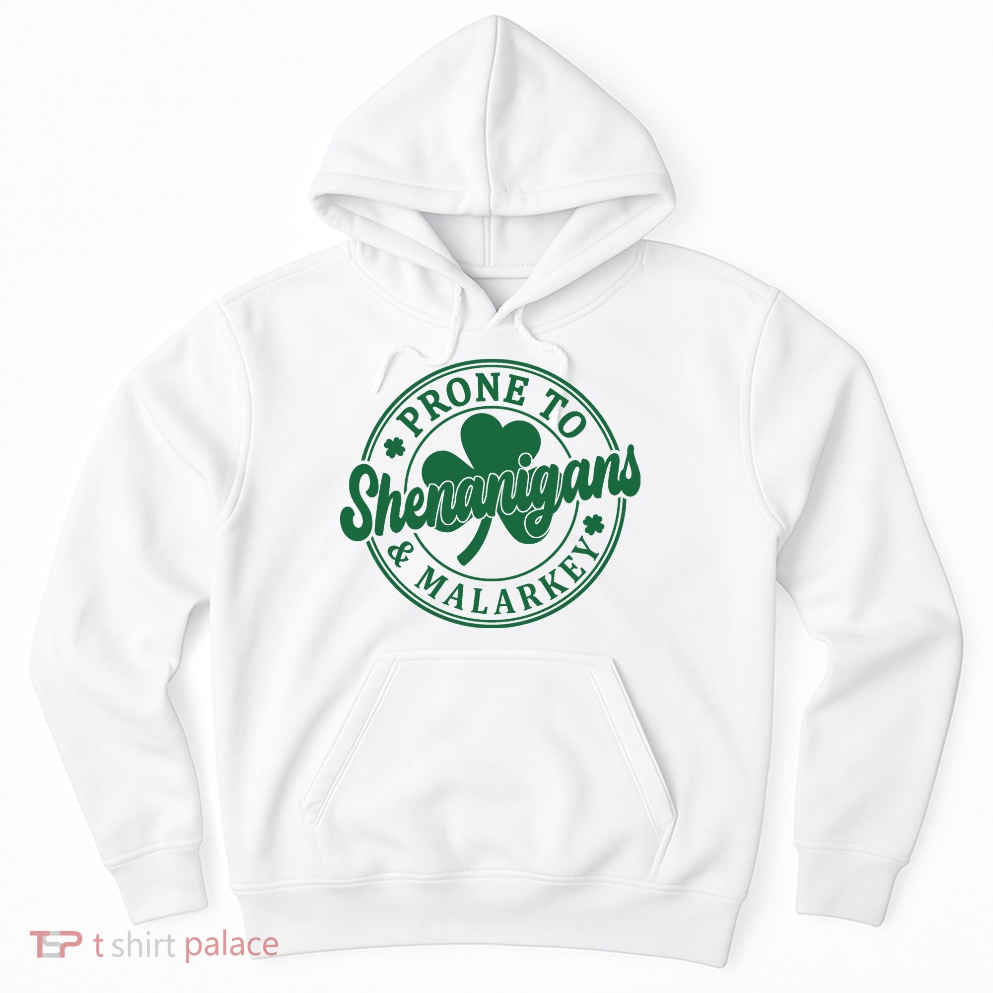Prone To Shenanigans Malarkey St Patricks Day Hoodie