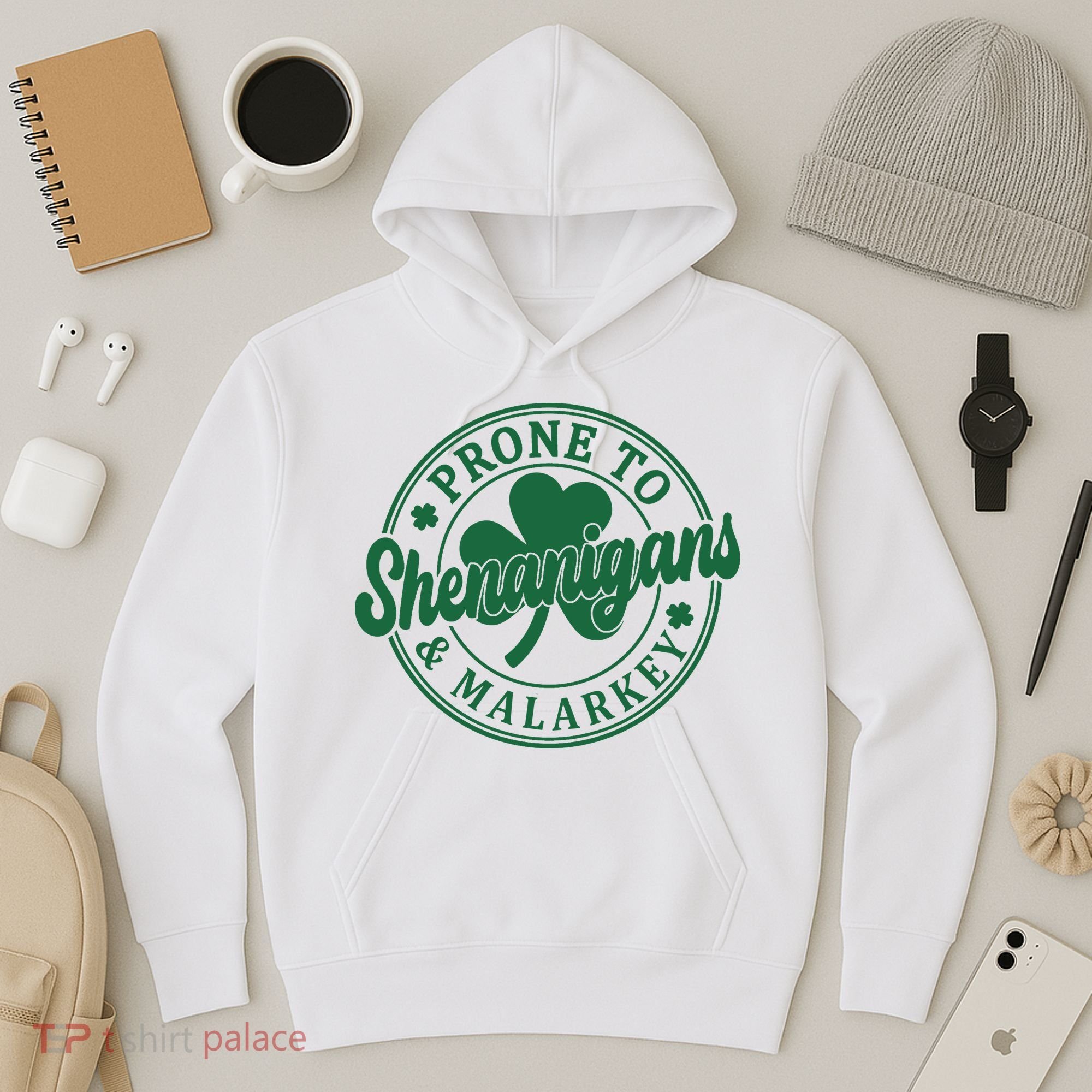 Prone To Shenanigans Malarkey St Patricks Day Hoodie