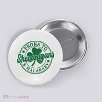 Prone To Shenanigans Malarkey St Patricks Day Button thumb 0