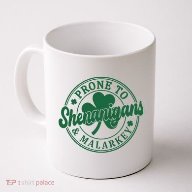 Prone To Shenanigans Malarkey St Patricks Day Coffee Mug