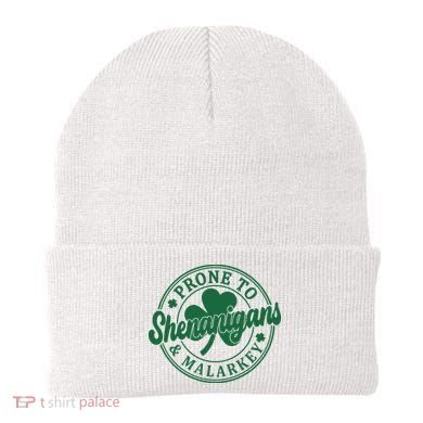 Prone To Shenanigans Malarkey St Patricks Day Beanie