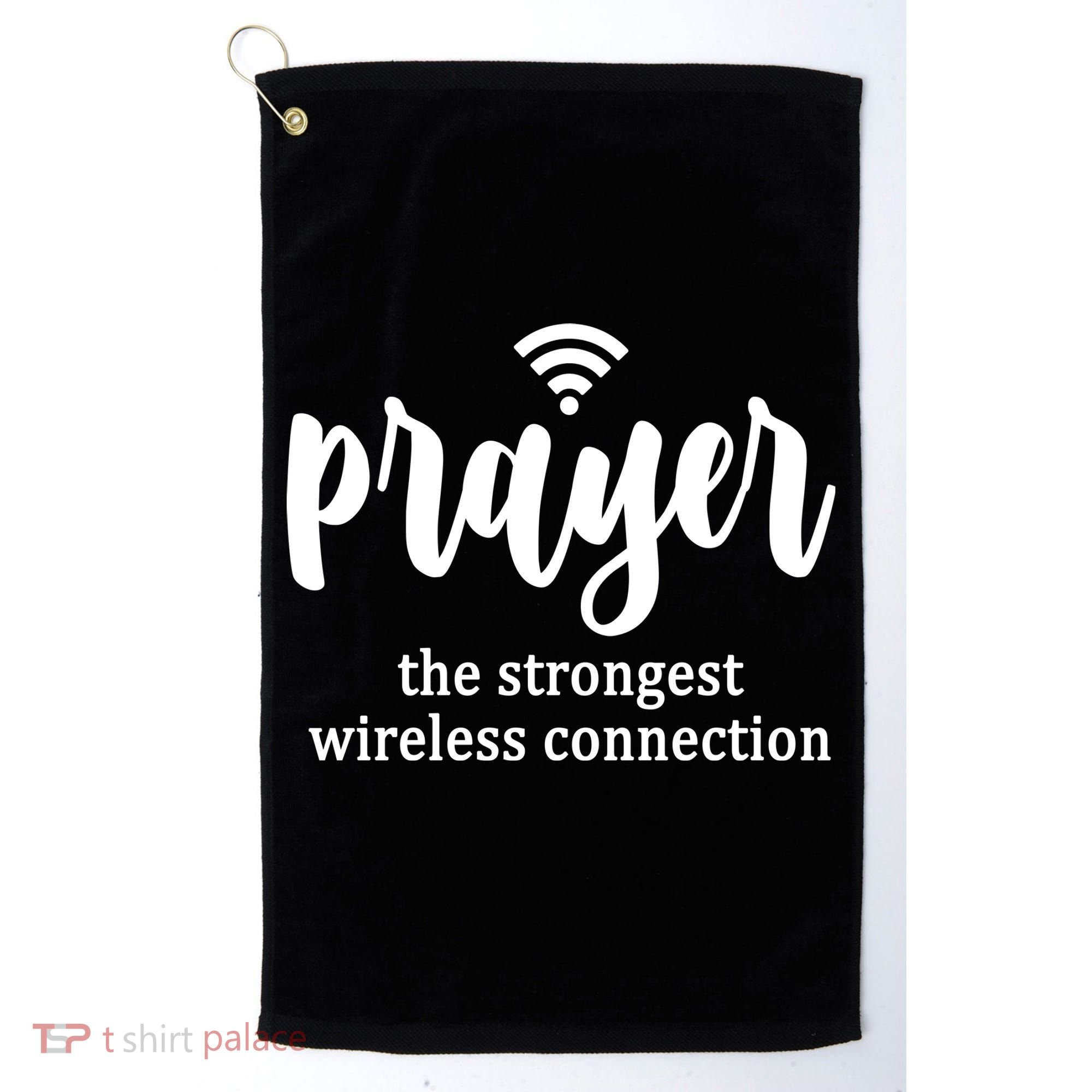 Prayer The Strongest Wireless Connection Golf Towel