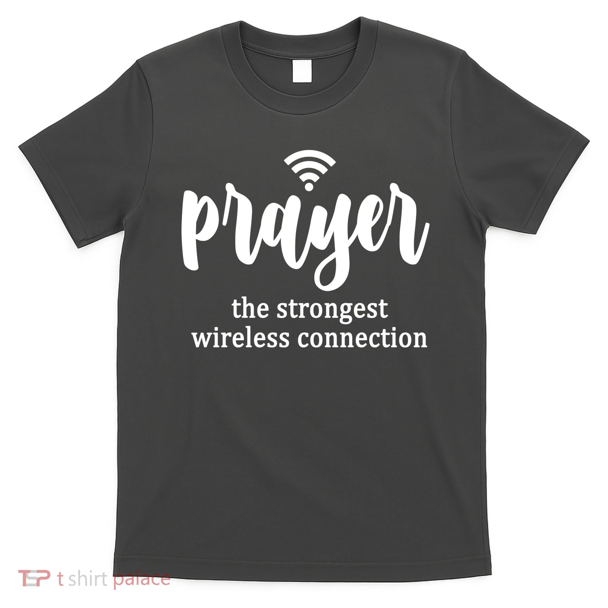 Prayer The Strongest Wireless Connection T-Shirt