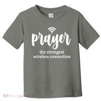 Prayer The Strongest Wireless Connection Toddler T-Shirt thumb 0