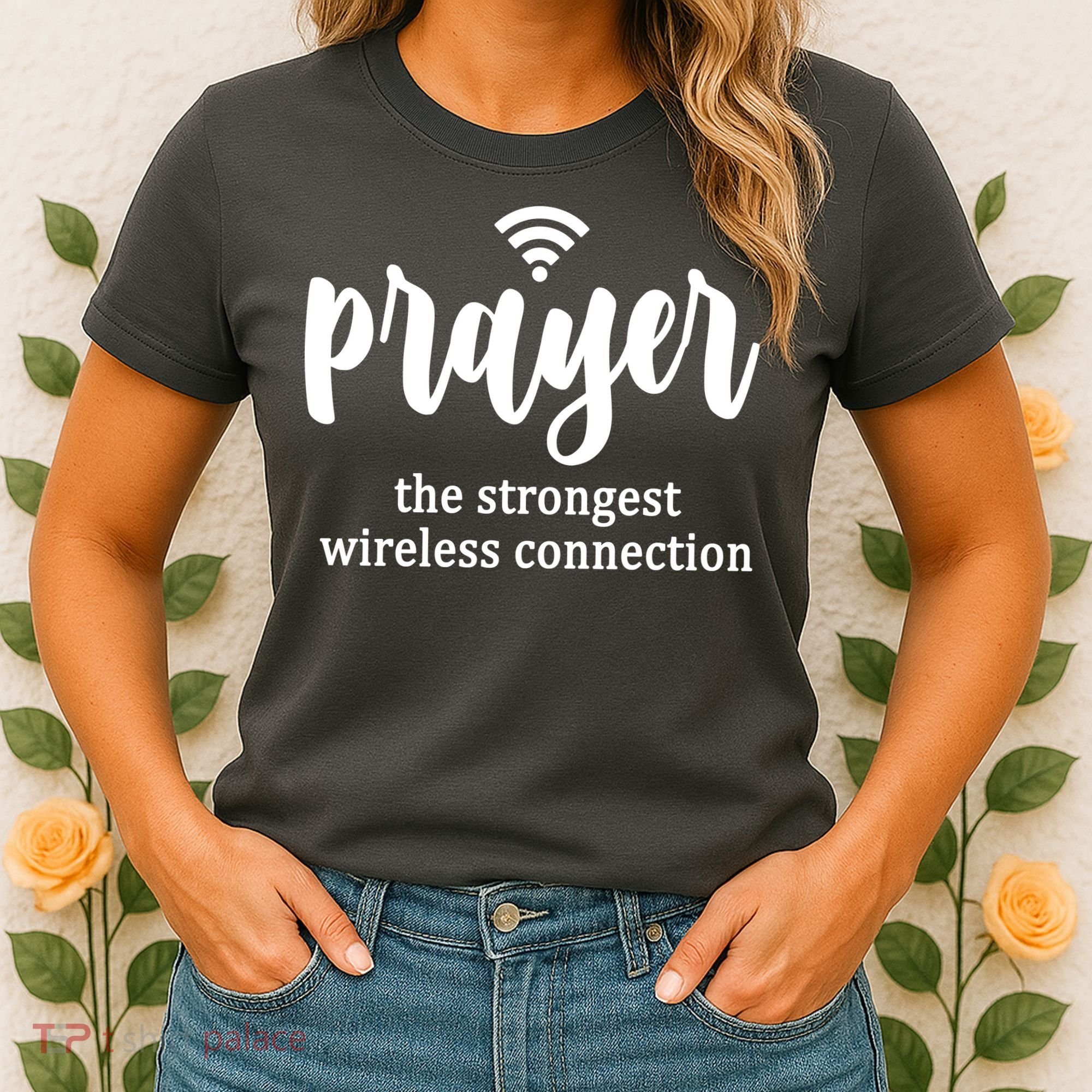 Prayer The Strongest Wireless Connection Women's T-Shirt
