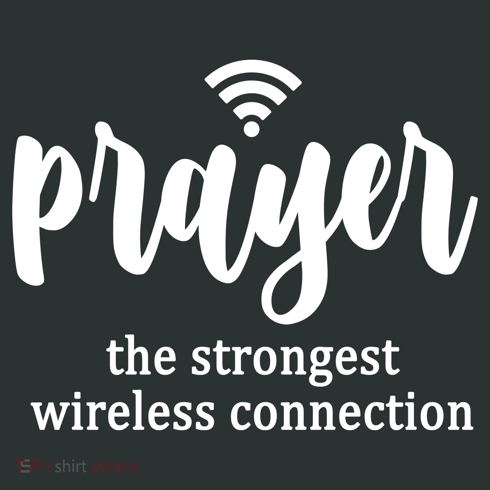 Prayer The Strongest Wireless Connection Women's T-Shirt