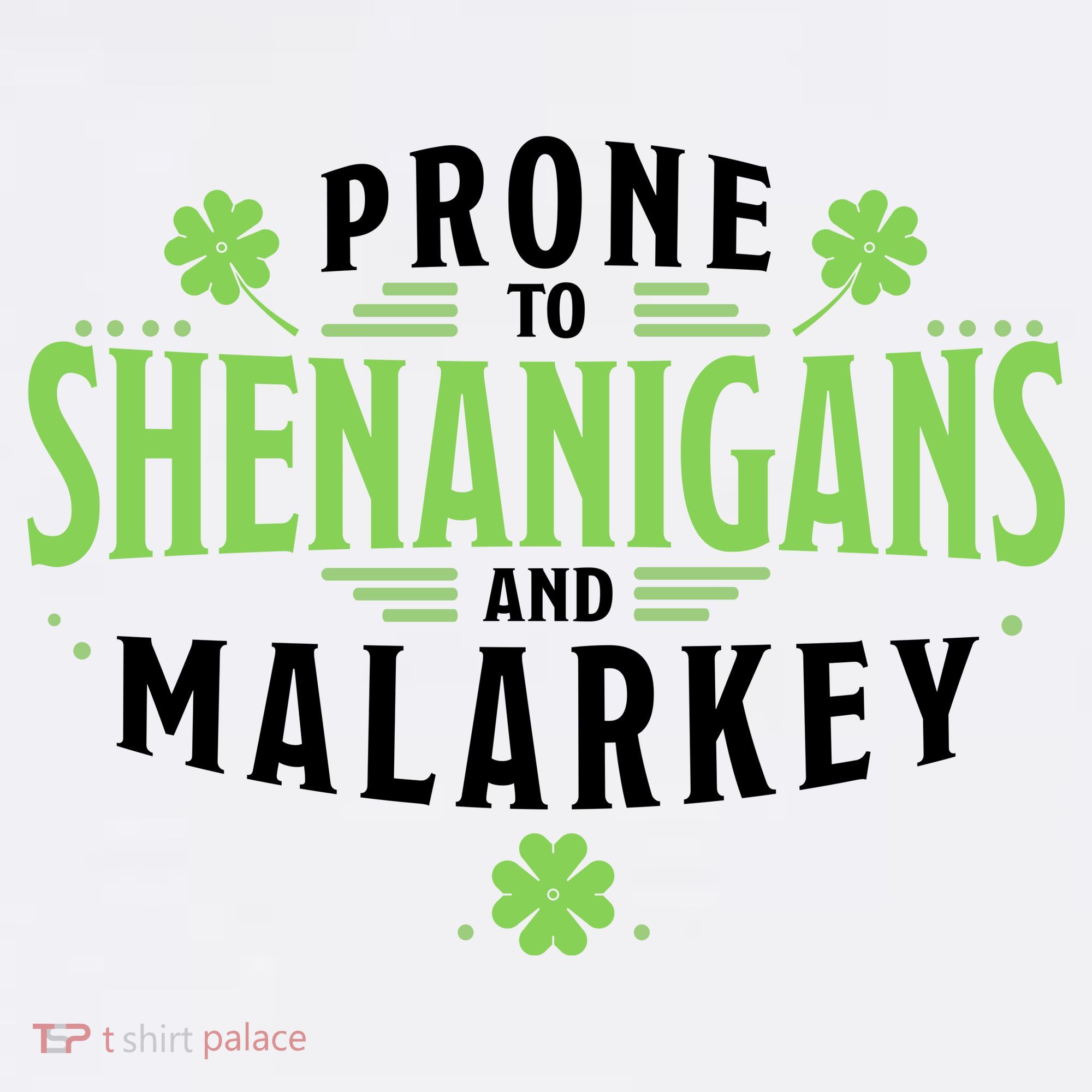 Prone To Shenanigans And Malarkey St Patricks Day Long Sleeve Shirt