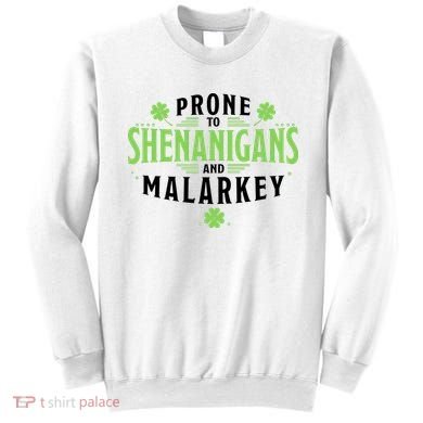 Prone To Shenanigans And Malarkey St Patricks Day Sweatshirt