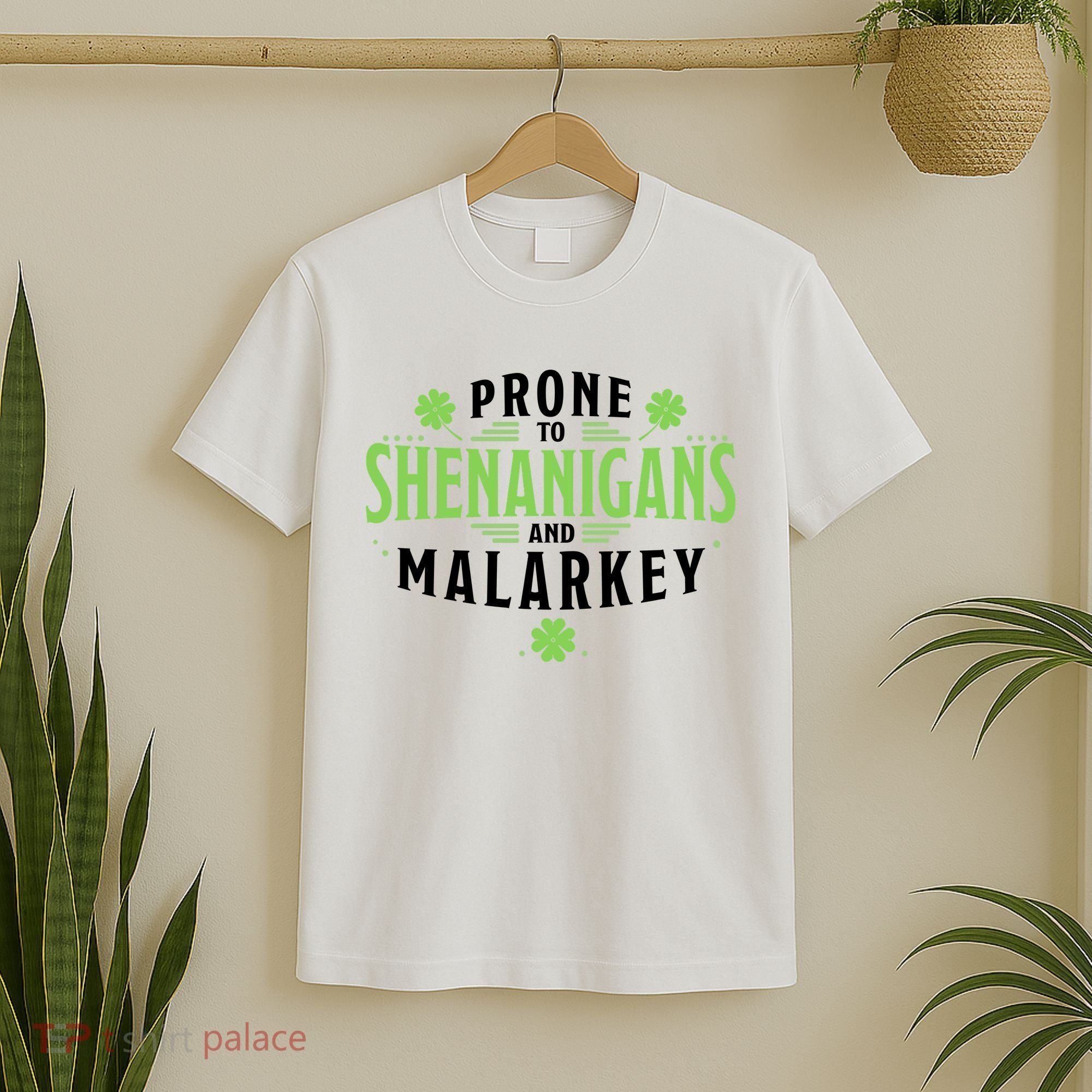 Prone To Shenanigans And Malarkey St Patricks Day T-Shirt