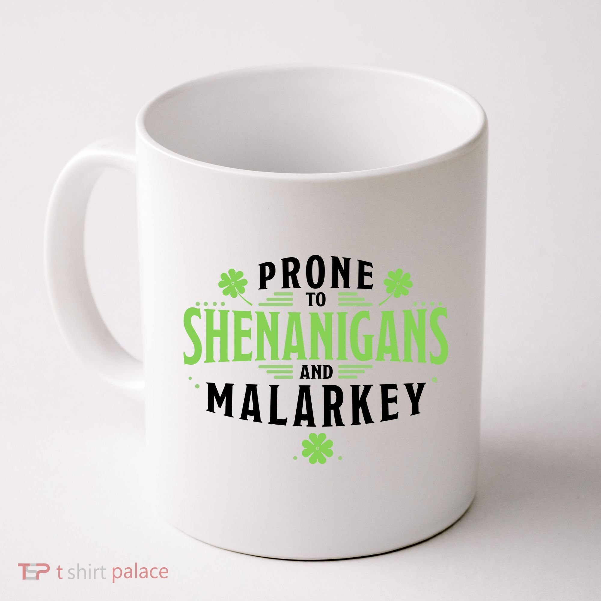 Prone To Shenanigans And Malarkey St Patricks Day Coffee Mug