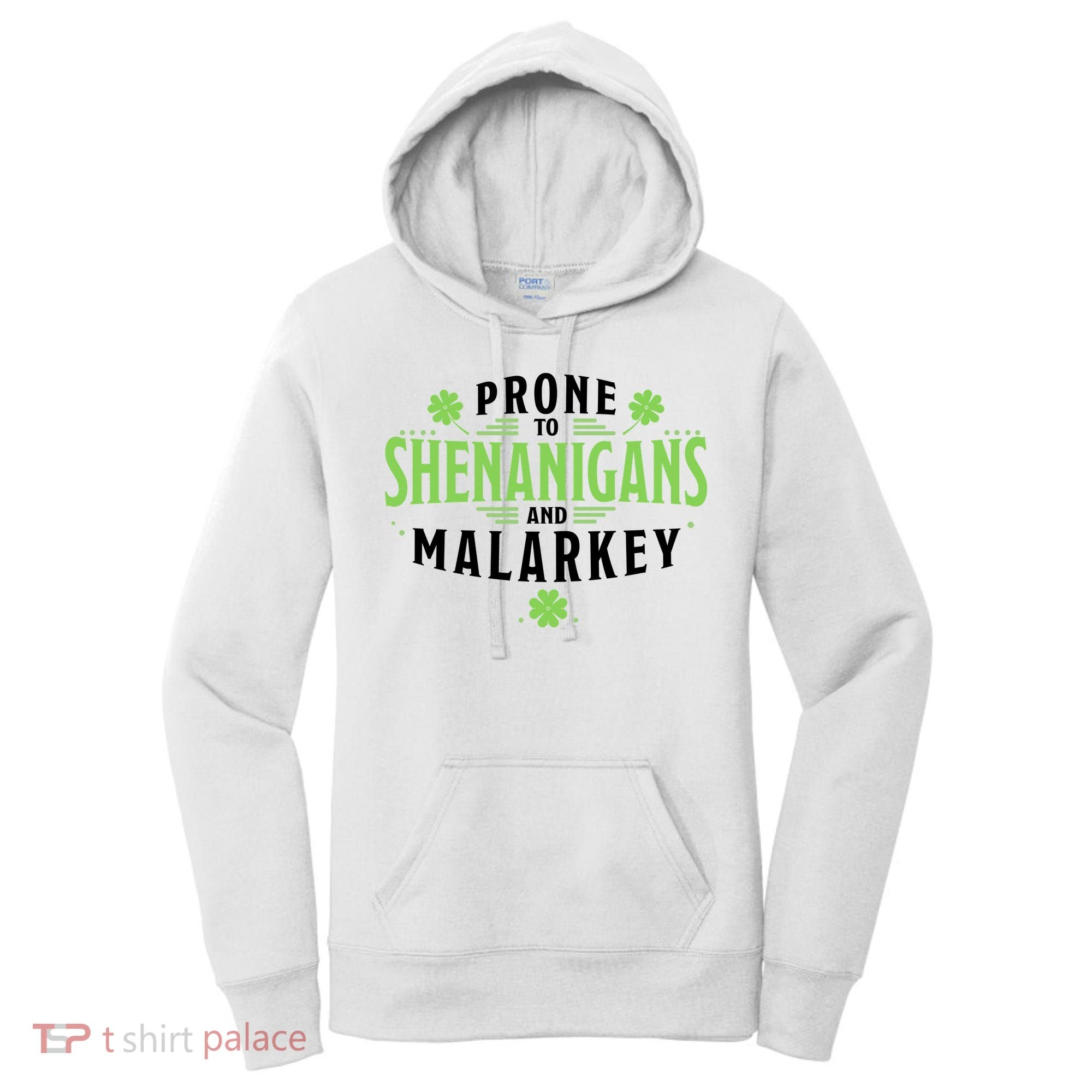 Prone To Shenanigans And Malarkey St Patricks Day Women's Hoodie
