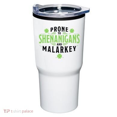 Prone To Shenanigans And Malarkey St Patricks Day Tumbler