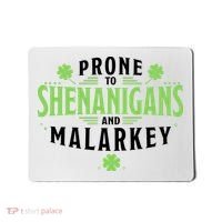 Prone To Shenanigans And Malarkey St Patricks Day Mousepad thumb 0