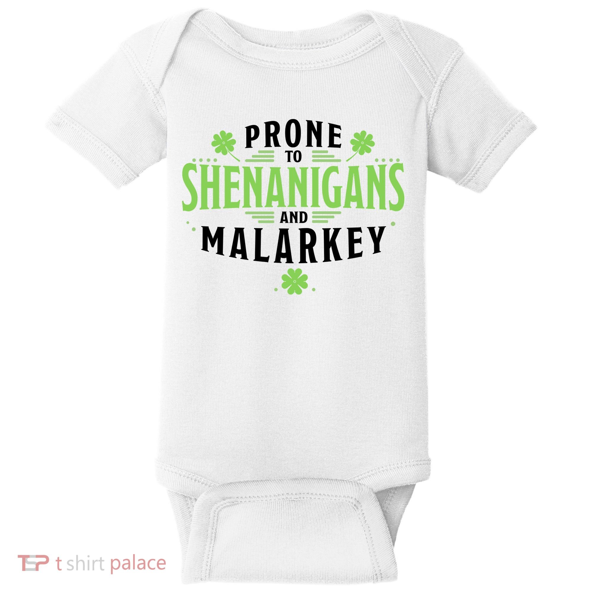 Prone To Shenanigans And Malarkey St Patricks Day Baby Bodysuit
