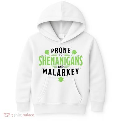 Prone To Shenanigans And Malarkey St Patricks Day Kids Hoodie
