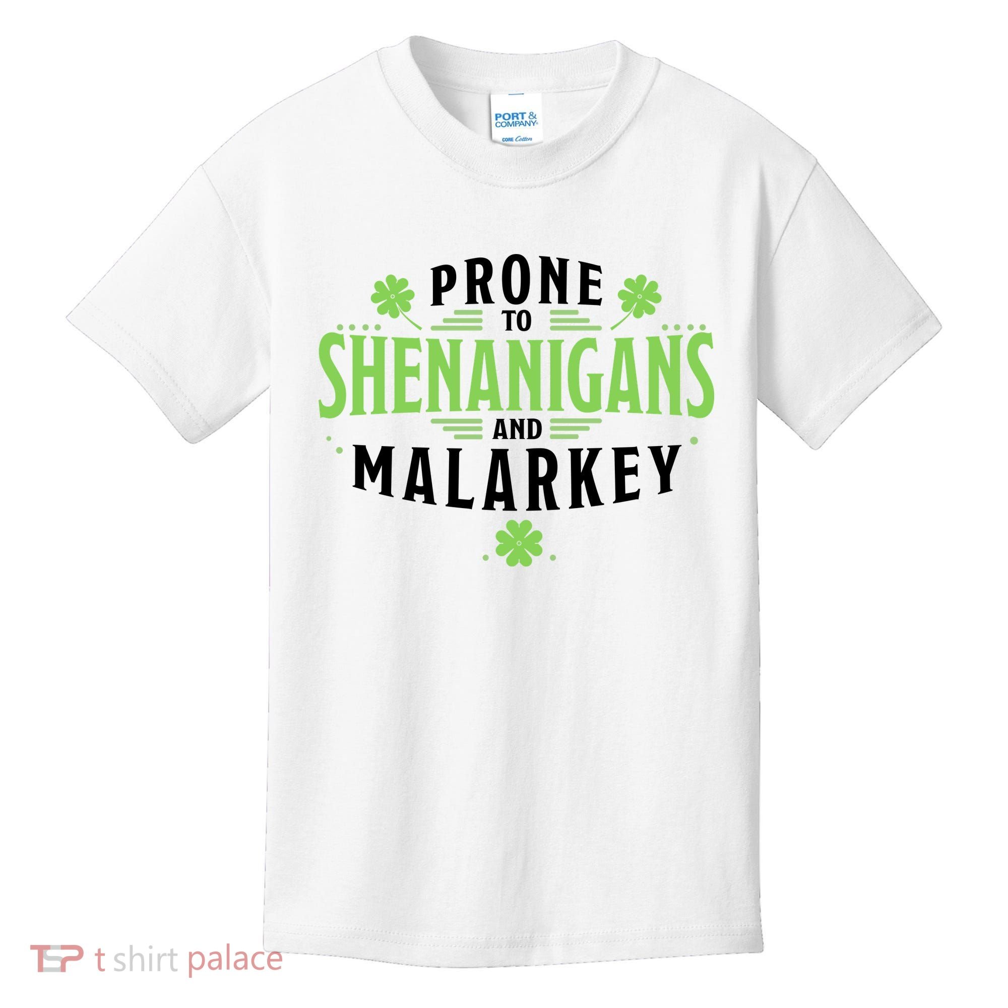 Prone To Shenanigans And Malarkey St Patricks Day Kids T-Shirt