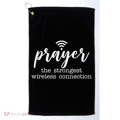Prayer The Strongest Wireless Connection Golf Towel