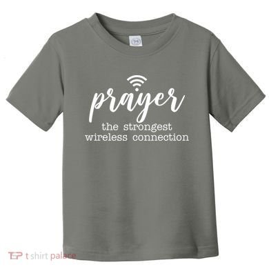 Prayer The Strongest Wireless Connection Toddler T-Shirt