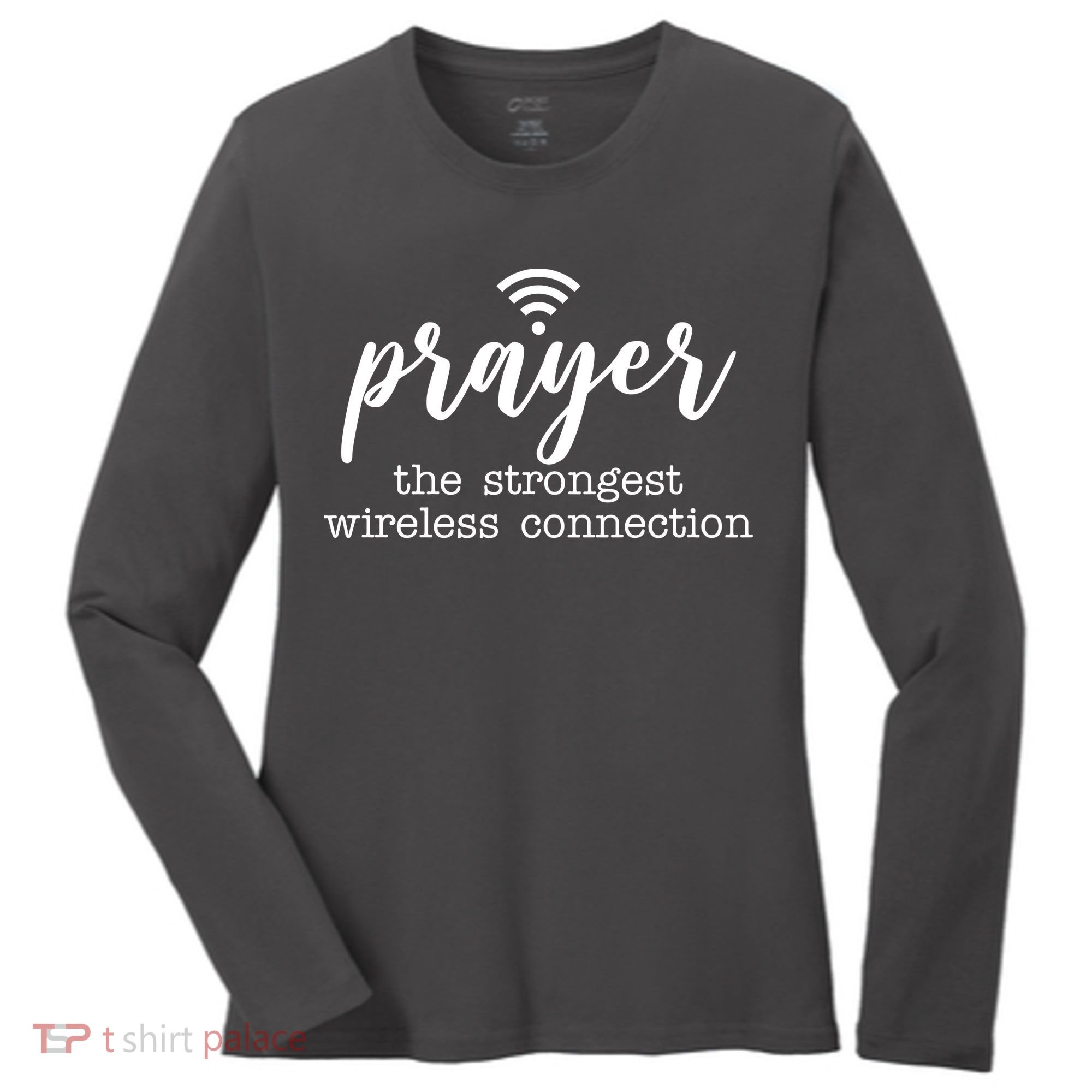 Prayer The Strongest Wireless Connection Women's Long Sleeve Shirt