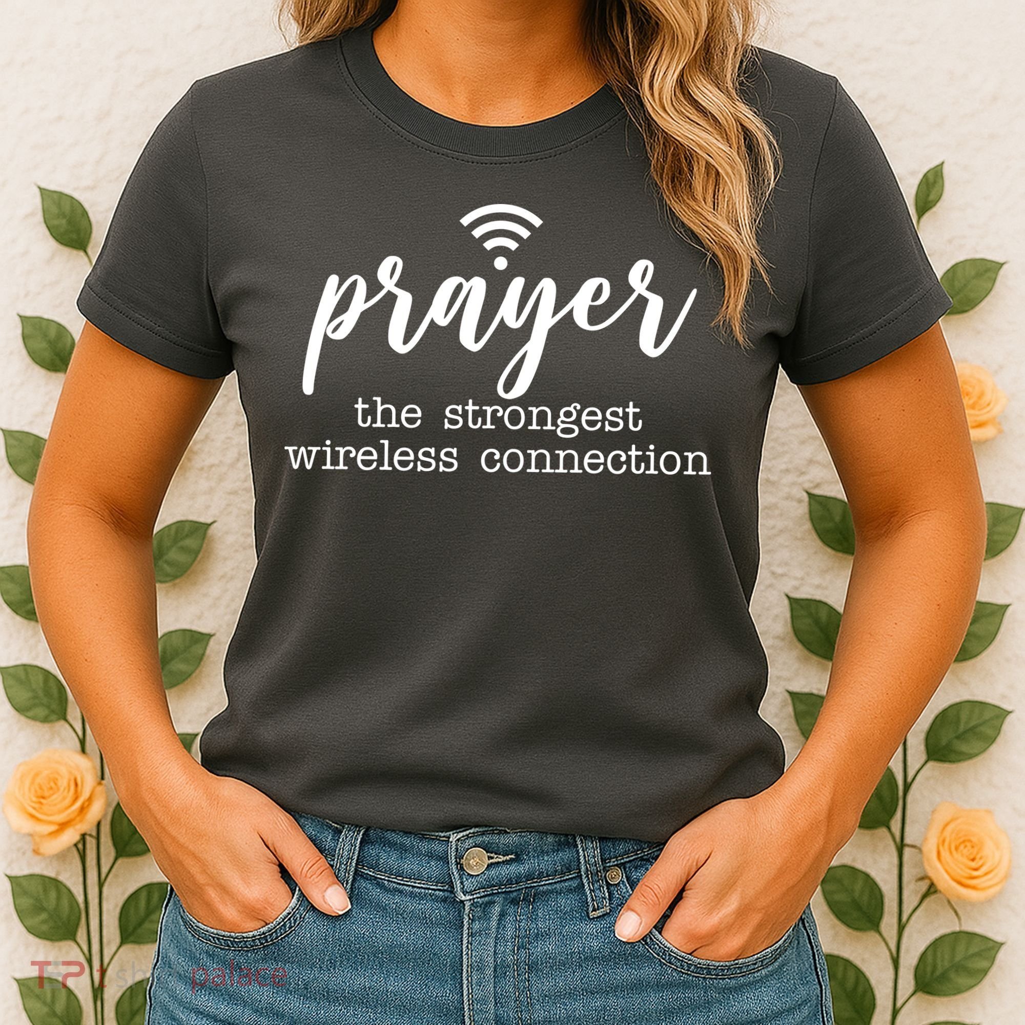 Prayer The Strongest Wireless Connection Women's T-Shirt