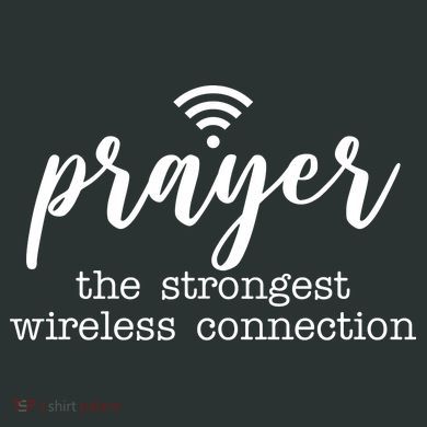 Prayer The Strongest Wireless Connection Women's T-Shirt