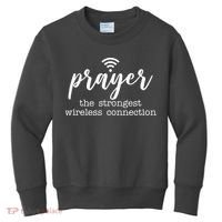 Prayer The Strongest Wireless Connection Kids Sweatshirt thumb 0