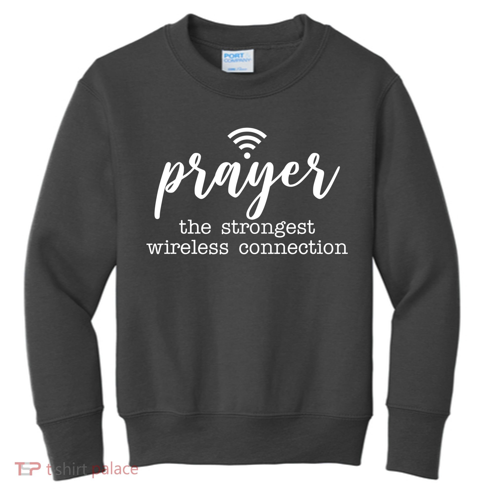 Prayer The Strongest Wireless Connection Kids Sweatshirt