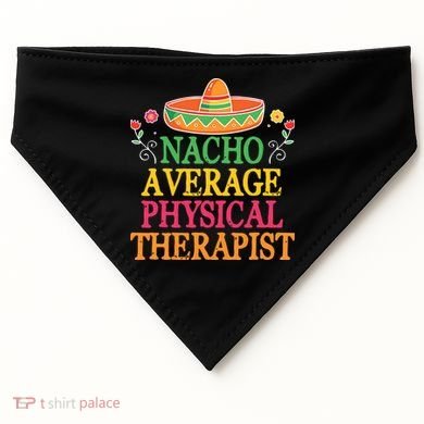 Physical Therapist Shirts Funny Nacho Pun Physiotherapy USA-Made Doggie Bandana