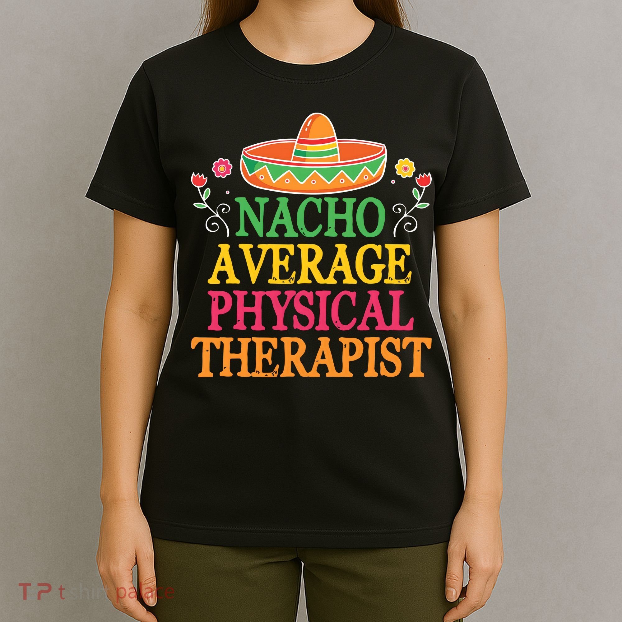 Physical Therapist Shirts Funny Nacho Pun Physiotherapy T-Shirt
