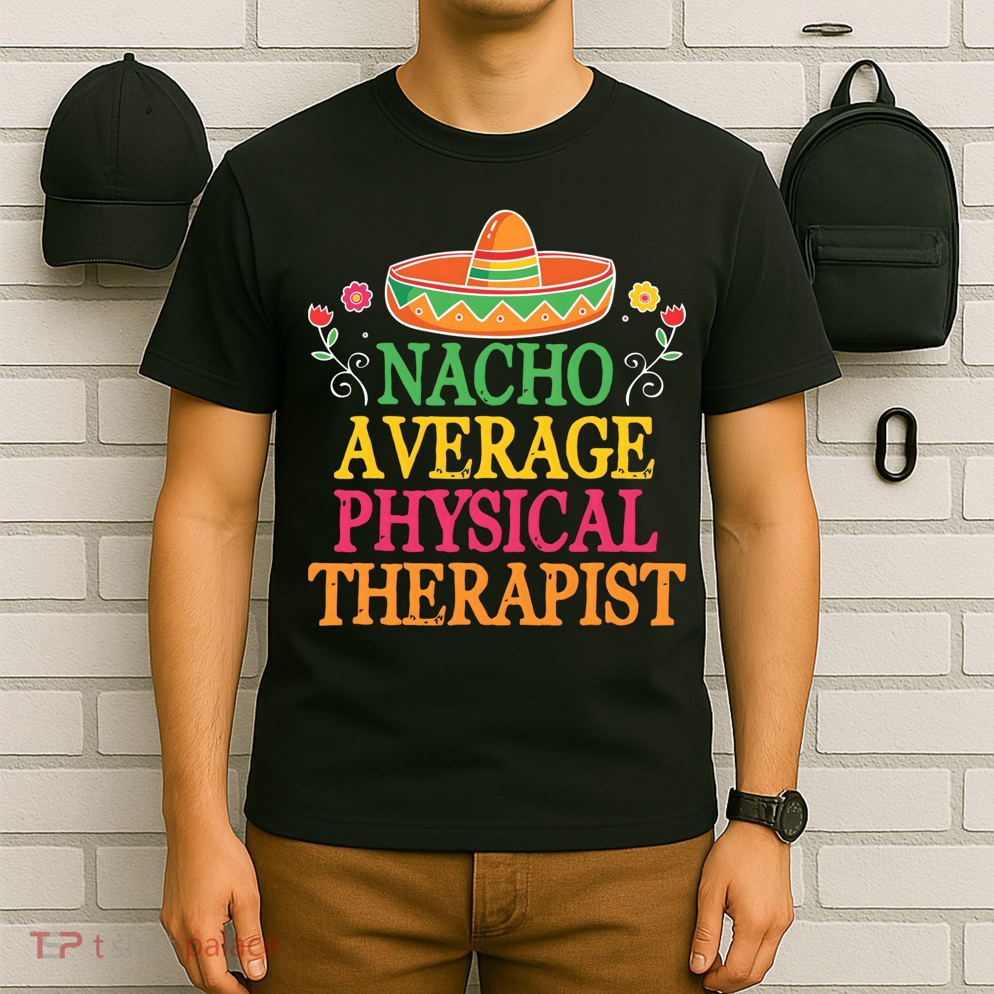Physical Therapist Shirts Funny Nacho Pun Physiotherapy T-Shirt