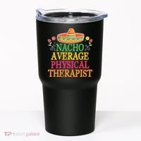 Physical Therapist Shirts Funny Nacho Pun Physiotherapy Tumbler thumb 0
