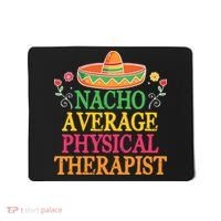 Physical Therapist Shirts Funny Nacho Pun Physiotherapy Mousepad thumb 0