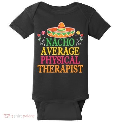 Physical Therapist Shirts Funny Nacho Pun Physiotherapy Baby Bodysuit