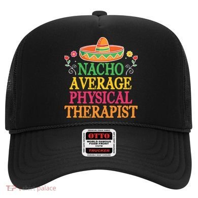 Physical Therapist Shirts Funny Nacho Pun Physiotherapy Hat