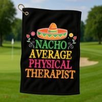 Physical Therapist Shirts Funny Nacho Pun Physiotherapy Golf Towel thumb 1
