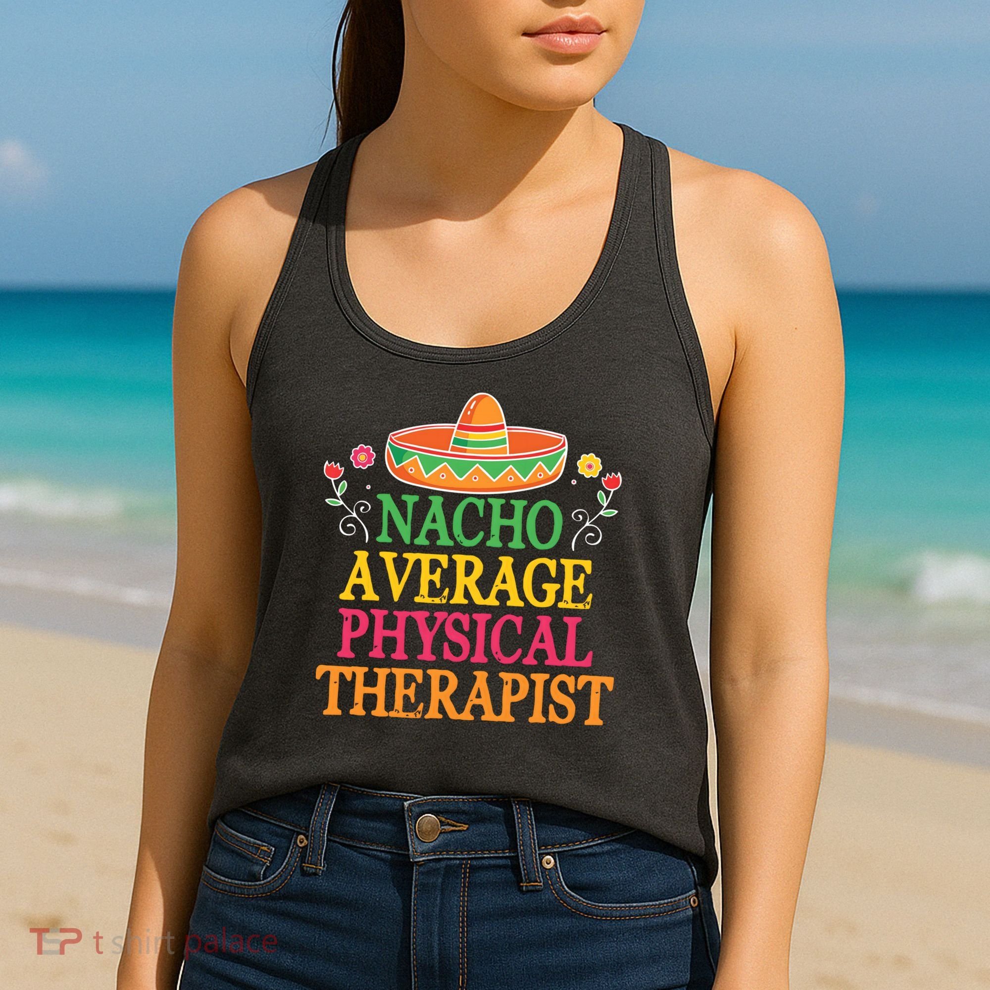 Physical Therapist Shirts Funny Nacho Pun Physiotherapy Women's Tank Top