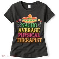 Physical Therapist Shirts Funny Nacho Pun Physiotherapy Women's T-Shirt thumb 0