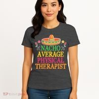 Physical Therapist Shirts Funny Nacho Pun Physiotherapy Women's T-Shirt thumb 4
