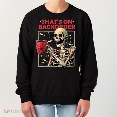 Pharmacy Tech Skeleton ThatS Backorder Funny Halloween Women's Sweatshirt