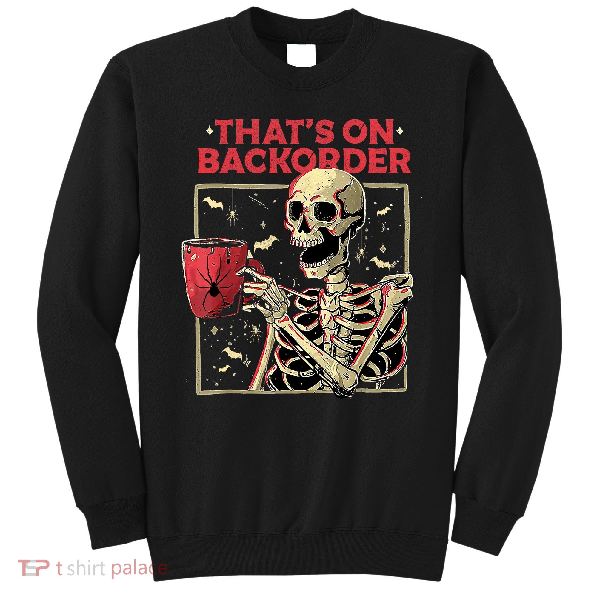 Pharmacy Tech Skeleton ThatS Backorder Funny Halloween Sweatshirt