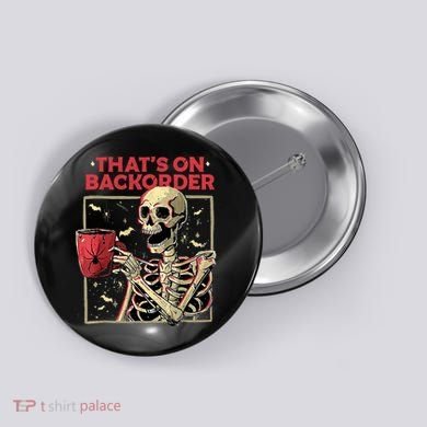 Pharmacy Tech Skeleton ThatS Backorder Funny Halloween Button