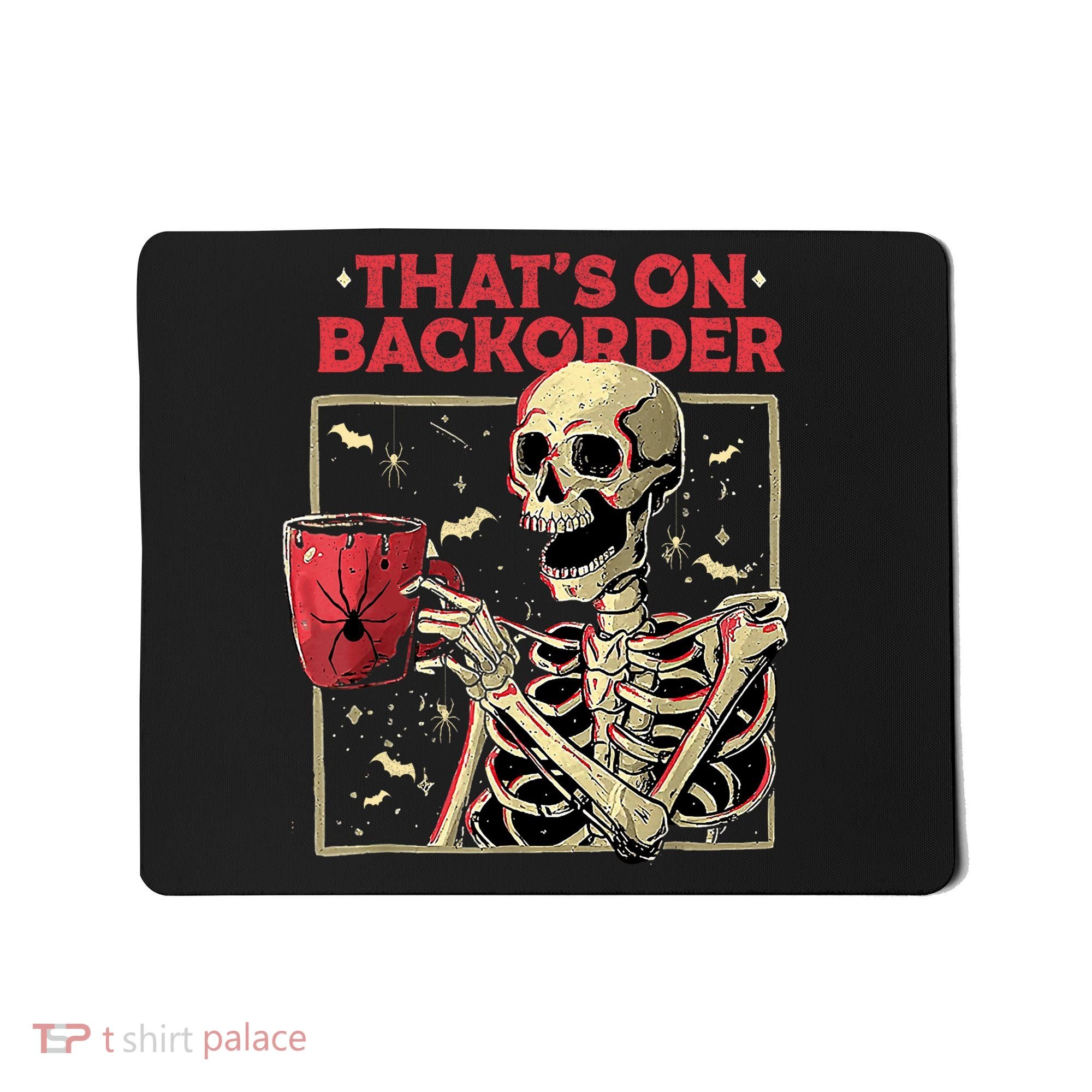 Pharmacy Tech Skeleton ThatS Backorder Funny Halloween Mousepad