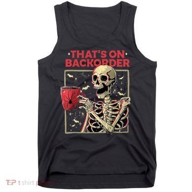 Pharmacy Tech Skeleton ThatS Backorder Funny Halloween Tank Top