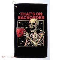 Pharmacy Tech Skeleton ThatS Backorder Funny Halloween Golf Towel thumb 0